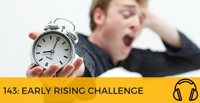 143- EARLY RISING CHALLENGE