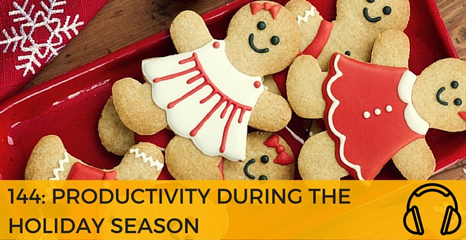 144- PRODUCTIVITIY DURING THE HOLIDAY SEASON AND EARLY RISING CHALLENGE